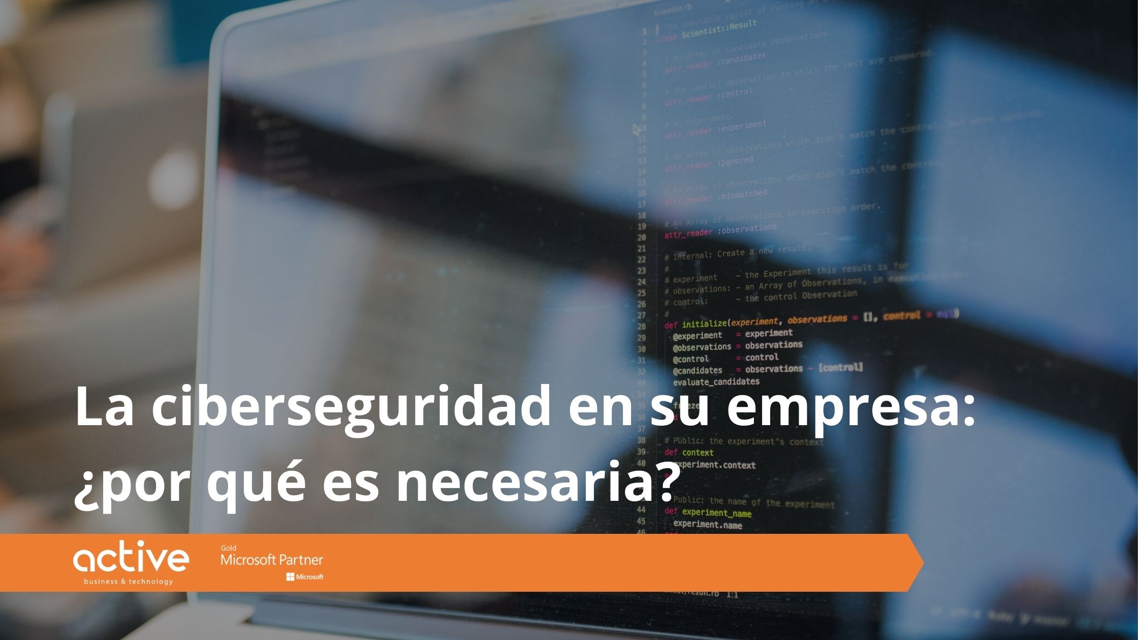 La ciberseguridad en su empresa: ¿por qué es necesaria? - Blog Grupo Active