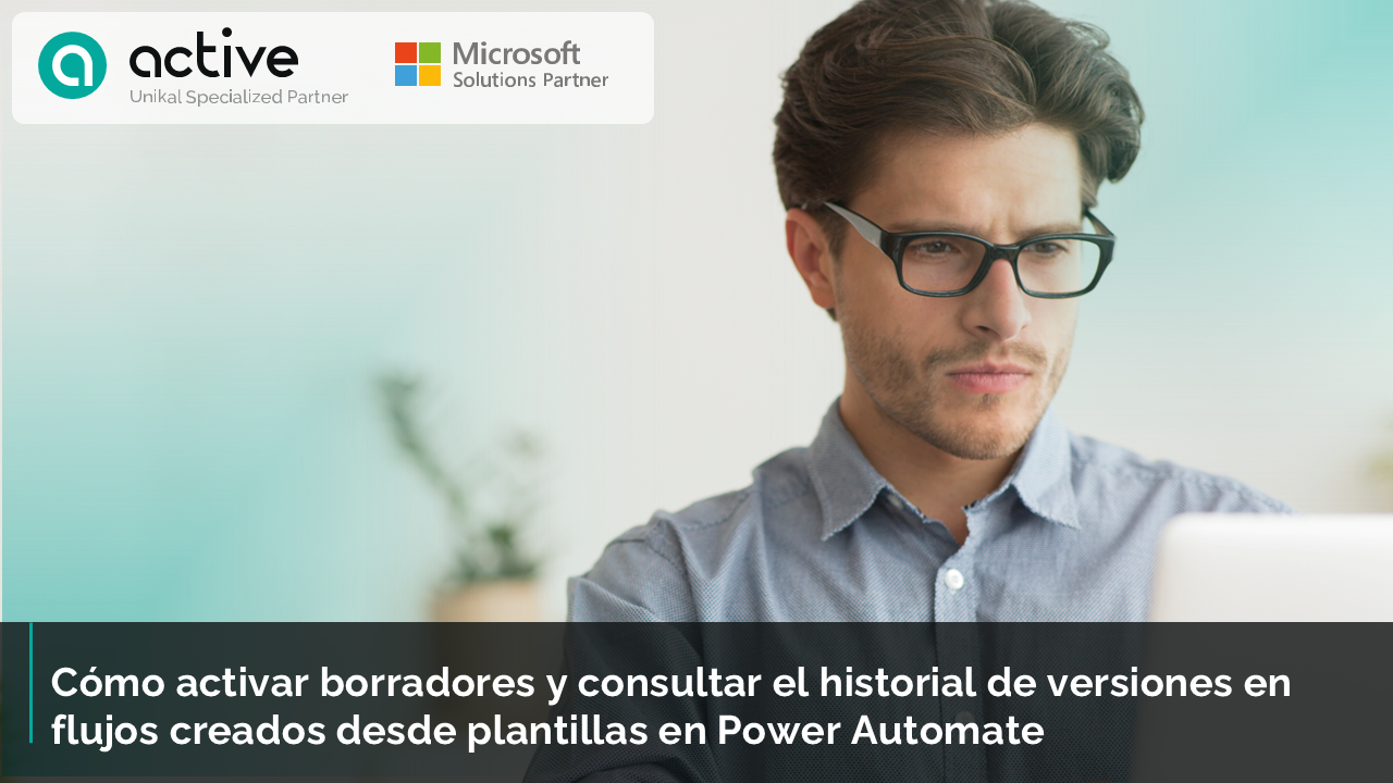 activar borradores y consultar el historial en Power Automate